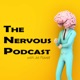 The Nervous Podcast