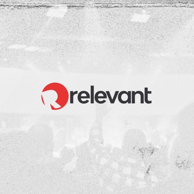 Relevant Church Podcast Relevant Church Podcast