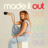 Made It Out - Made It Out Media