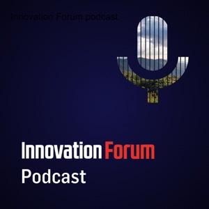 Innovation Forum podcast