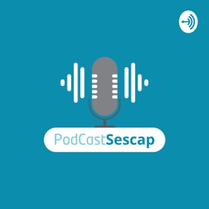 PODCAST SESCAP CEARÁ - Levando conhecimento e informação ao seguimento de serviços do Estado do Cear