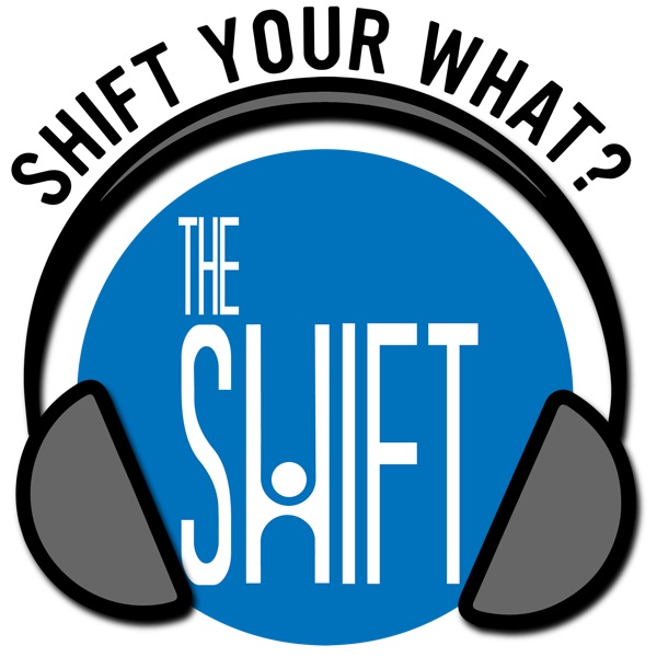 Shift Your What?