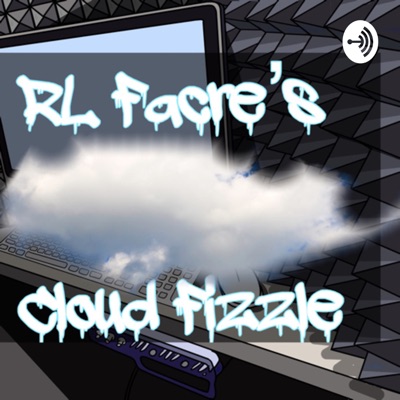 R.L. Facre’s Cloud Fizzle