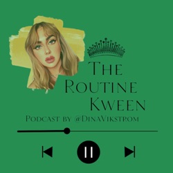 The Routine Kween Podcast