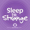 Sleep to Strange artwork