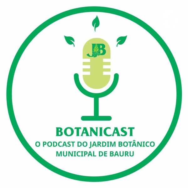 BOTANICAST - O podcast do Jardim Botânico Municipal de Bauru