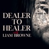 DEALER TO HEALER with Liam Browne artwork