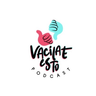 Vacílate Esto Podcast