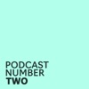 Podcast Number Two artwork