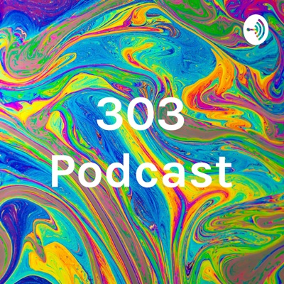 303 Podcast