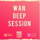 WAN DEEP SESSION