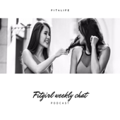 fit4life | fitgirl weekly chat - fit4life
