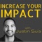 Increase Your Impact with Justin Su'a | A Podcast For Leaders