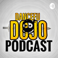 DanceFuDoJo Podcast podcast