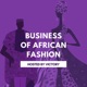 S3 Ep4: How to Start a Fashion Brand in Africa in 2024