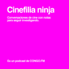 Cinefilia Ninja - CONGO FM