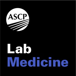 The Lab Medicine Podcast