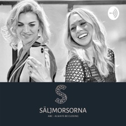 SÄLJMORSORNA - En podcast av kvinnliga säljare för alla säljare!