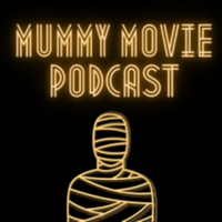 Mummy Movie Podcast podcast