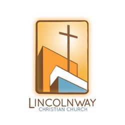 Lincolnway Christian Church Podcast