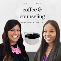 Coffee & Counseling: A Mental Health Podcast