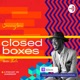 Closed Boxes with Shola