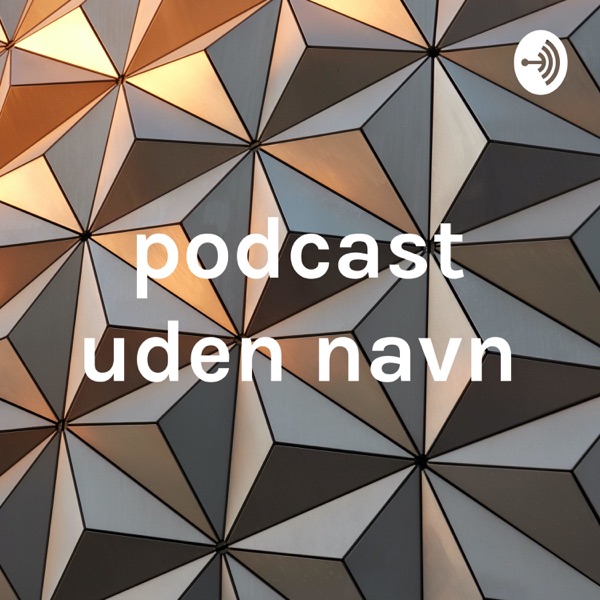 podcast uden navn