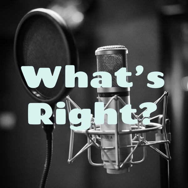 What’s Right?