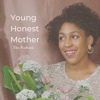 Young Honest Mother: The Podcast artwork