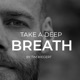 Take a deep BREATH