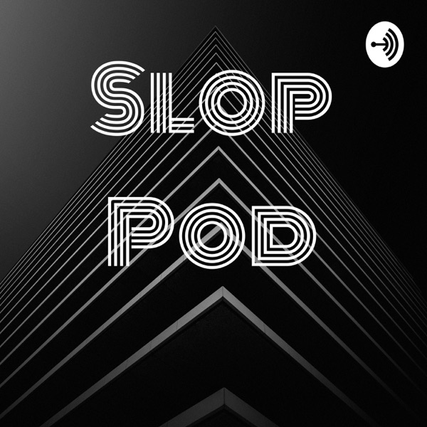 Slop Pod Artwork