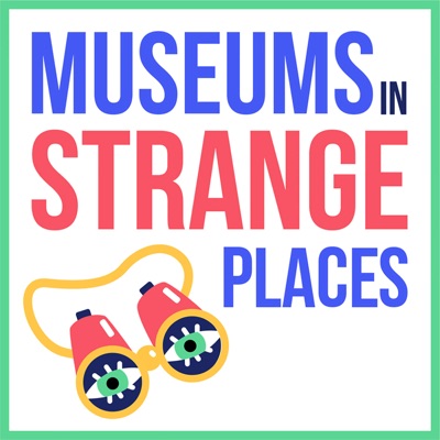 Museums in Strange Places