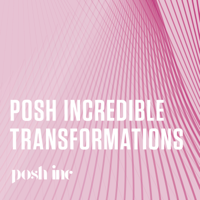 Posh Incredible Transformations podcast