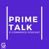 Prime Talk - eCommerce Podcast artwork