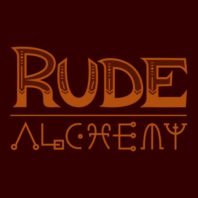 Rude Alchemy