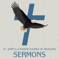 Sermons – St. John's Lutheran Church of Highland podcast