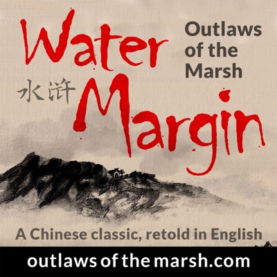 Water Margin Podcast: Outlaws of the Marsh Water Margin Podcast: Outlaws of the Marsh