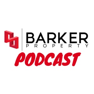 Barker Property Podcast