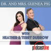 Dr. and Mrs. Guinea Pig with Heather and Terry Dubrow - PodcastOne