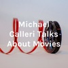 Michael Calleri Talks About Movies artwork