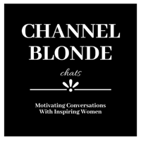 Channel Blonde Chats podcast