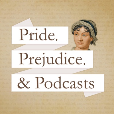 Pride, Prejudice, and Podcasts