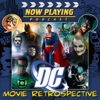 Now Playing Presents:  The DC Comics Movie Retrospective Series - Venganza Media, Inc.