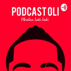 Podcast OLI 34 - Cowok-Cowok Suka 