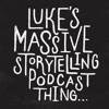 Luke's Massive Storytelling Podcast Thing ... artwork