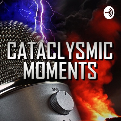 Cataclysmic Moments