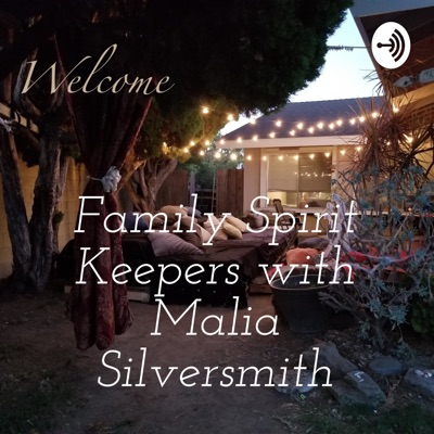 Family Spirit Keepers with Malia Silversmith