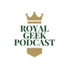 Royal Geek Podcast artwork