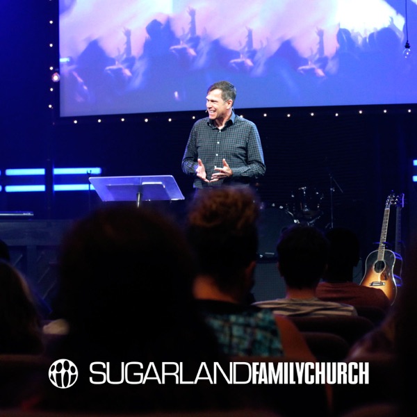 Sugar Land Family Church Podcast