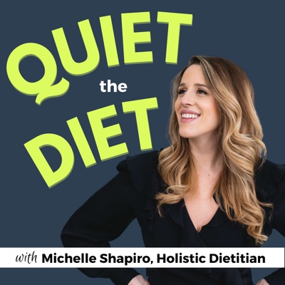 Quiet the Diet:Michelle Shapiro